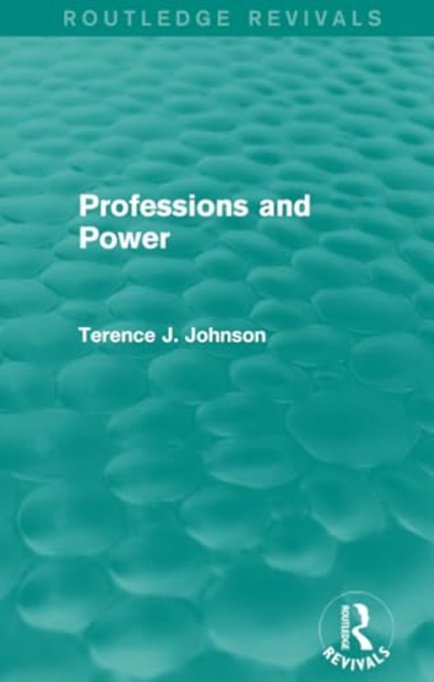 Professions and Power (Routledge Revivals)