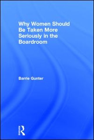 Why Women Should Be Taken More Seriously in the Boardroom