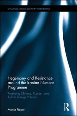 Hegemony and Resistance around the Iranian Nuclear Programme