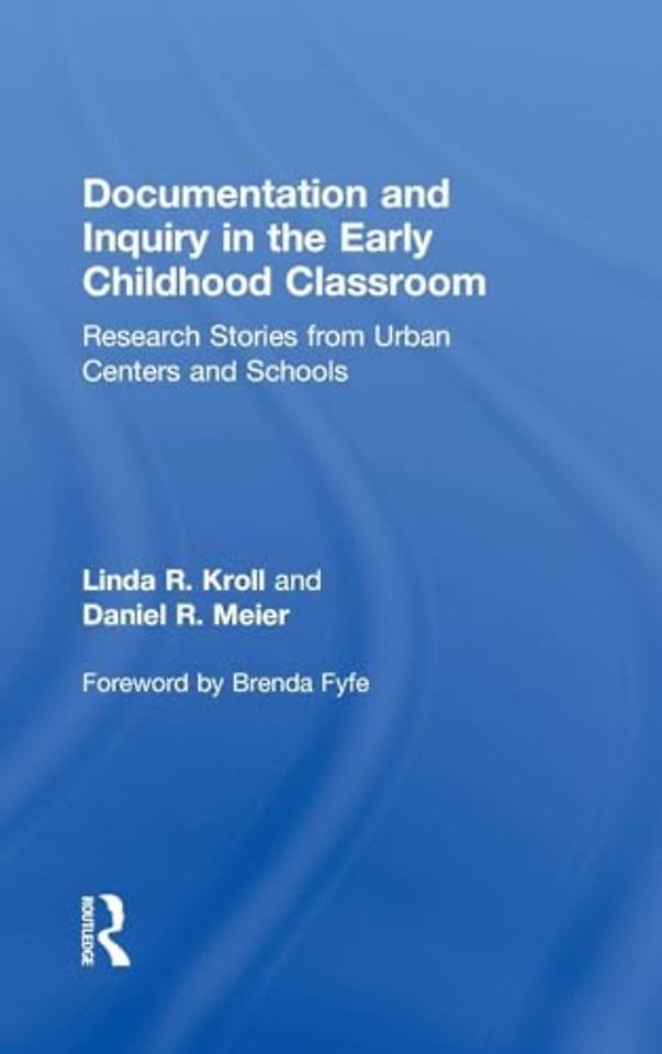 Documentation and Inquiry in the Early Childhood Classroom