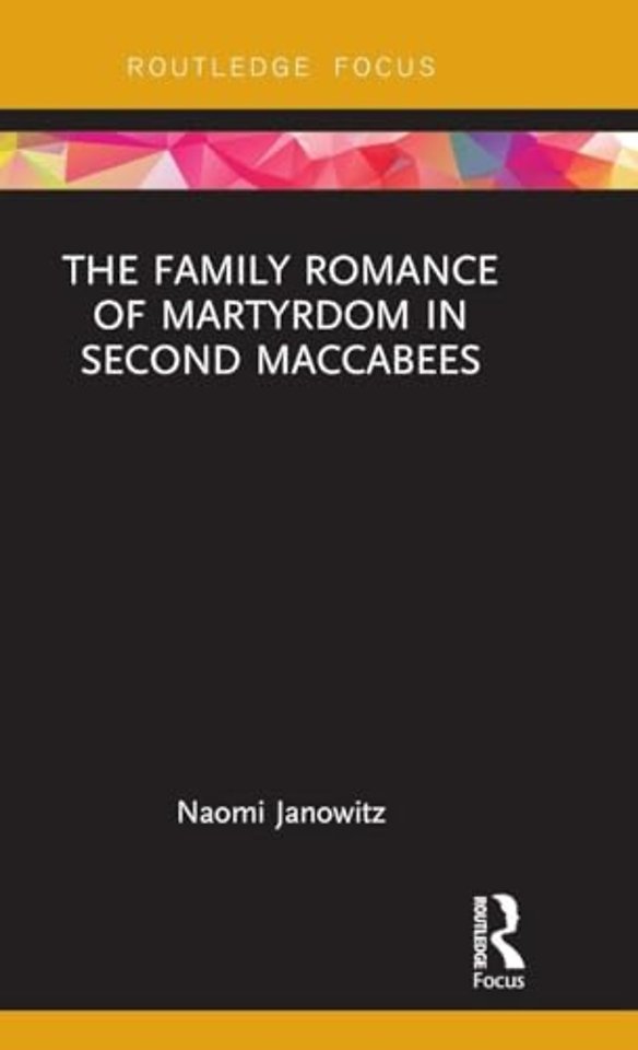 Family Romance of Martyrdom in Second Maccabees
