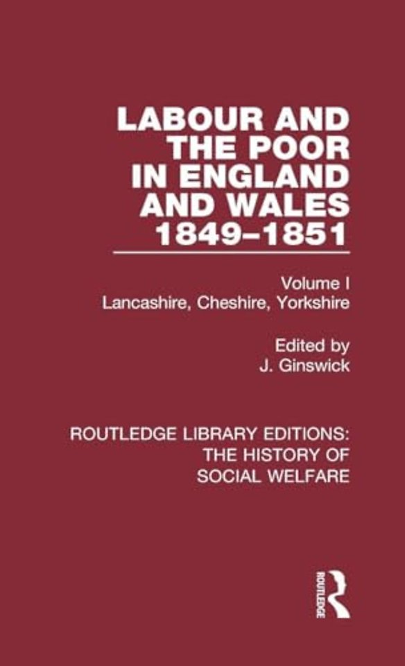 Labour and the Poor in England and Wales - The letters to The Morning Chronicle from the Correspondants in the Manufacturing and Mining Districts, the Towns of Liverpool and Birmingham, and the Rural Districts