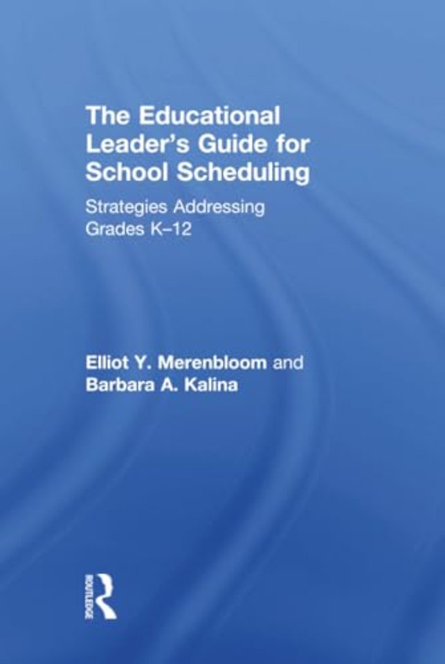Educational Leader's Guide for School Scheduling
