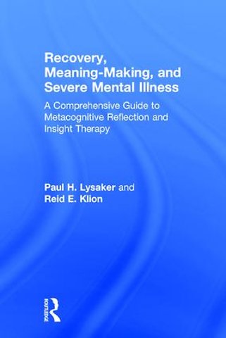 Recovery, Meaning-Making, and Severe Mental Illness