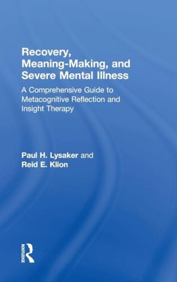 Recovery, Meaning-Making, and Severe Mental Illness