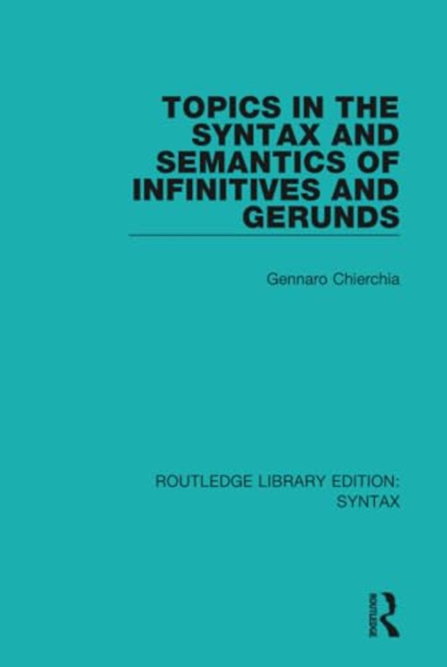 Topics in the Syntax and Semantics of Infinitives and Gerunds