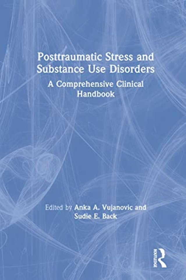 Posttraumatic Stress and Substance Use Disorders