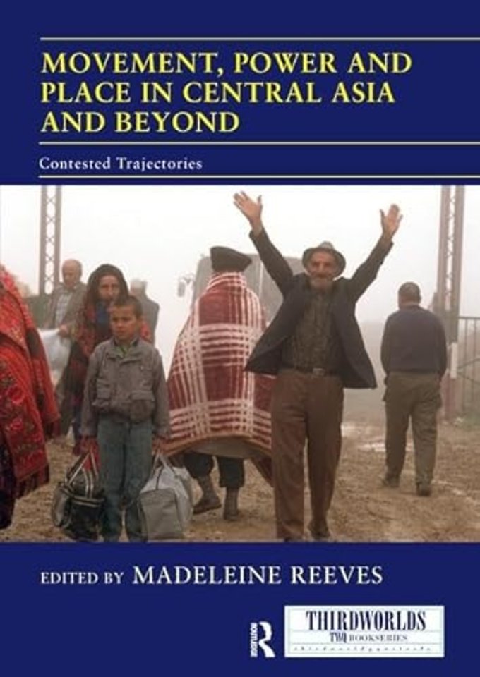 Movement, Power and Place in Central Asia and Beyond