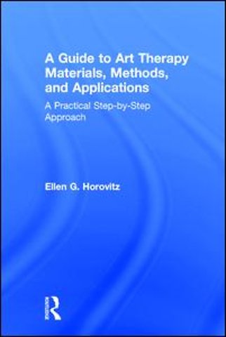 Guide to Art Therapy Materials, Methods, and Applications