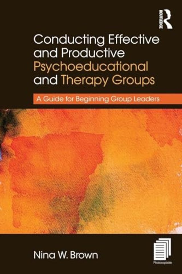 Conducting Effective and Productive Psychoeducational and Therapy Groups
