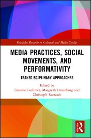 Media Practices, Social Movements, and Performativity