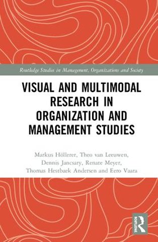 Visual and Multimodal Research in Organization and Management Studies