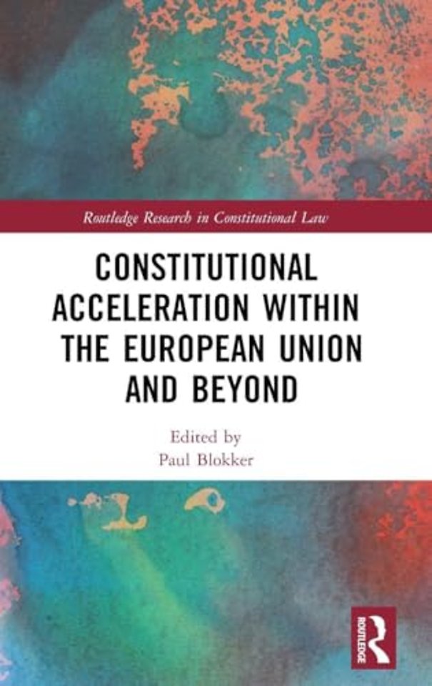 Constitutional Acceleration within the European Union and Beyond