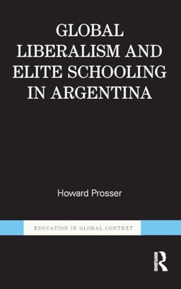 Global Liberalism and Elite Schooling in Argentina
