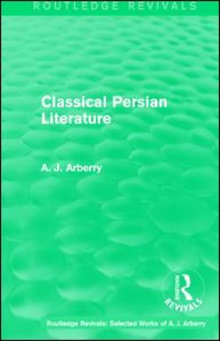 Routledge Revivals: Classical Persian Literature (1958)