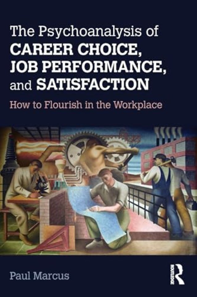 Psychoanalysis of Career Choice, Job Performance, and Satisfaction