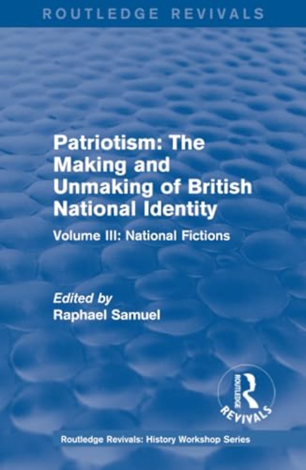 Routledge Revivals: Patriotism: The Making and Unmaking of British National Identity (1989)