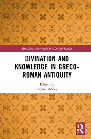 Divination and Knowledge in Greco-Roman Antiquity