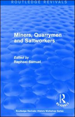 Routledge Revivals: Miners, Quarrymen and Saltworkers (1977)