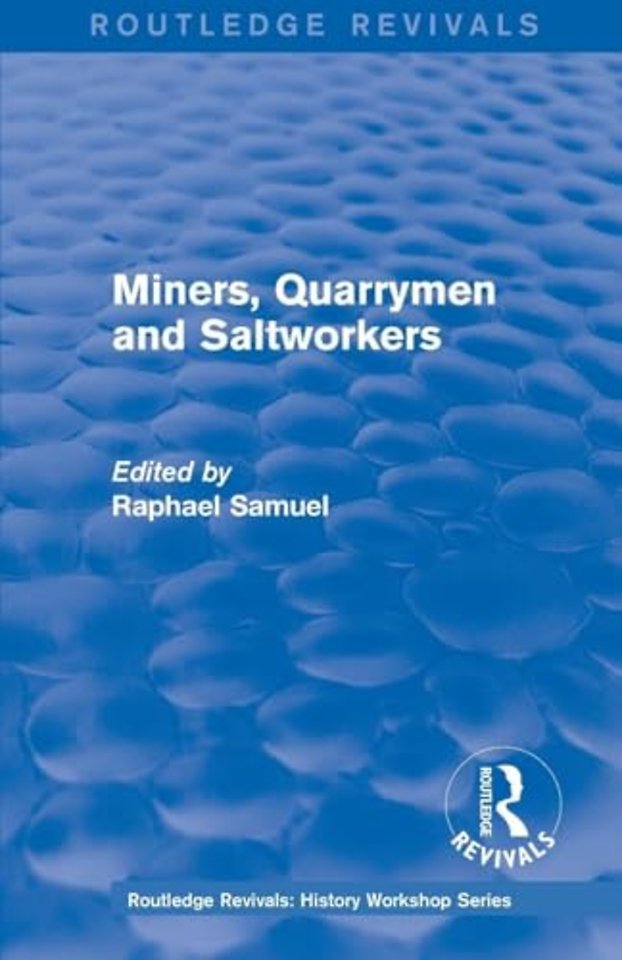 Routledge Revivals: Miners, Quarrymen and Saltworkers (1977)