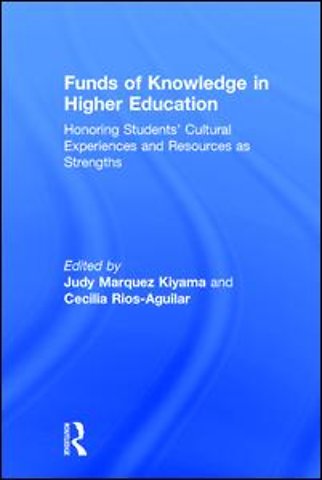 Funds of Knowledge in Higher Education