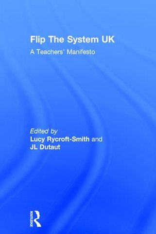 Flip The System UK: A Teachers’ Manifesto