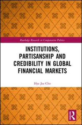 Institutions, Partisanship and Credibility in Global Financial Markets