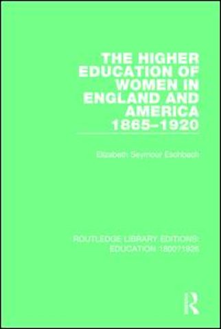 Higher Education of Women in England and America, 1865-1920