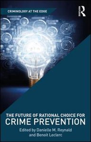 Future of Rational Choice for Crime Prevention