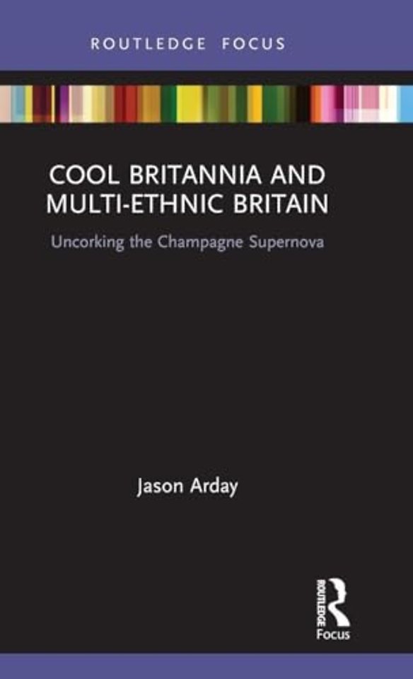 Cool Britannia and Multi-Ethnic Britain