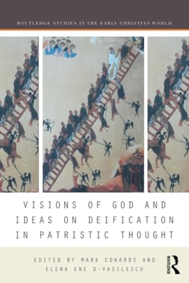 Visions of God and Ideas on Deification in Patristic Thought
