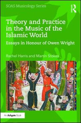 Theory and Practice in the Music of the Islamic World