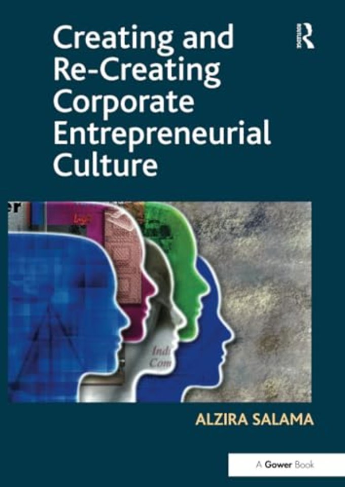 Creating and Re-Creating Corporate Entrepreneurial Culture