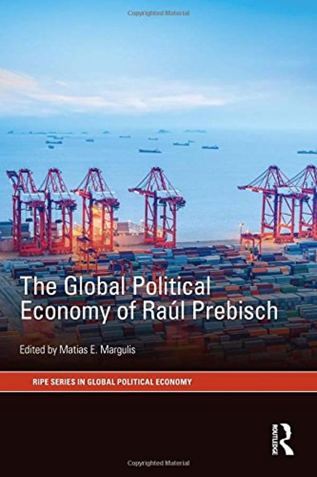 Global Political Economy of Raúl Prebisch