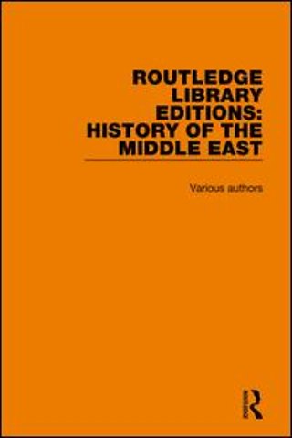 Routledge Library Editions: History of the Middle East
