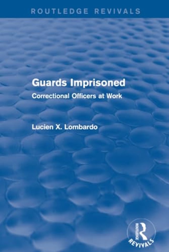 Routledge Revivals: Guards Imprisoned (1989)