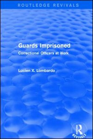 Routledge Revivals: Guards Imprisoned (1989)