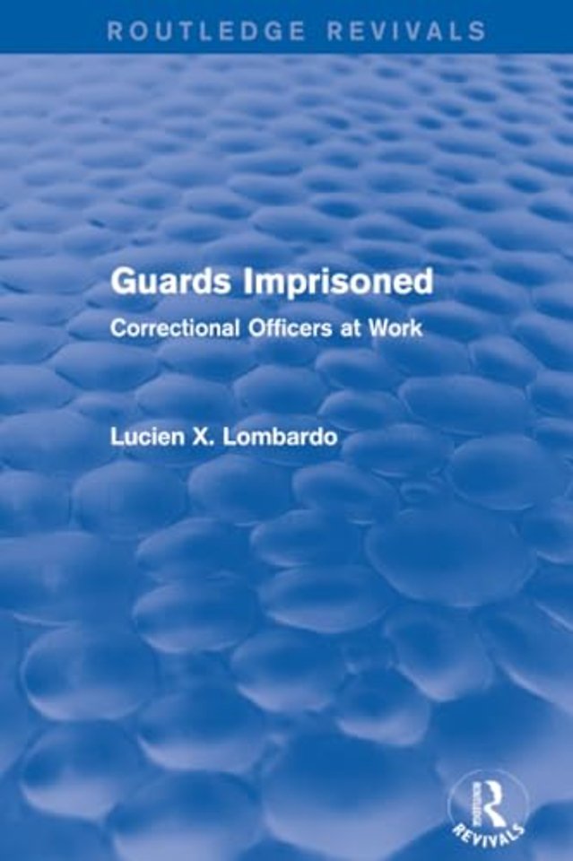 Routledge Revivals: Guards Imprisoned (1989)