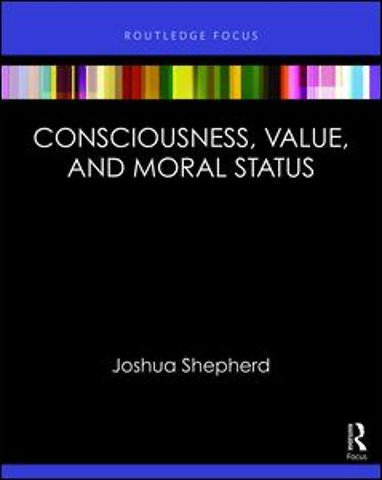 Consciousness and Moral Status