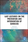 Last Lectures on the Prevention and Intervention of Genocide Last Lectures on the Prevention and Intervention of Genocide
