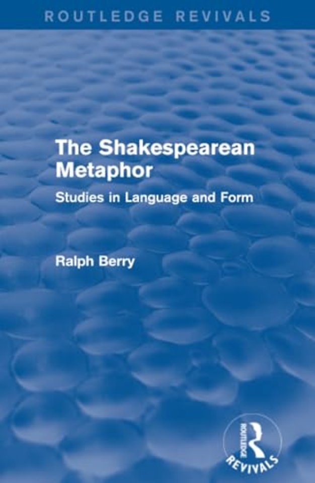 Routledge Revivals: The Shakespearean Metaphor (1990)
