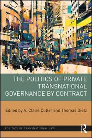 Politics of Private Transnational Governance by Contract