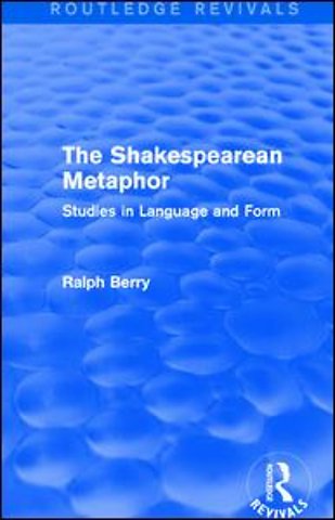 Routledge Revivals: The Shakespearean Metaphor (1990)