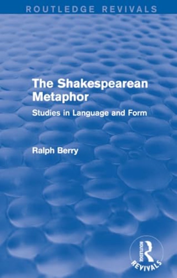 Routledge Revivals: The Shakespearean Metaphor (1990)