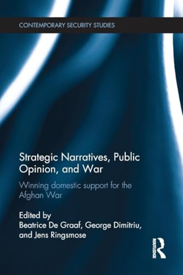 Strategic Narratives, Public Opinion and War