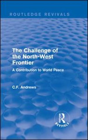 Routledge Revivals: The Challenge of the North-West Frontier (1937)