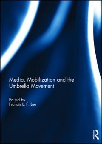 Media, Mobilization and the Umbrella Movement