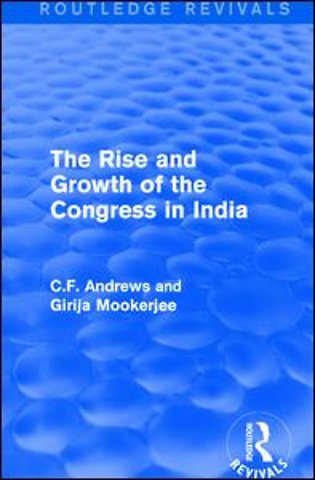 Routledge Revivals: The Rise and Growth of the Congress in India (1938)