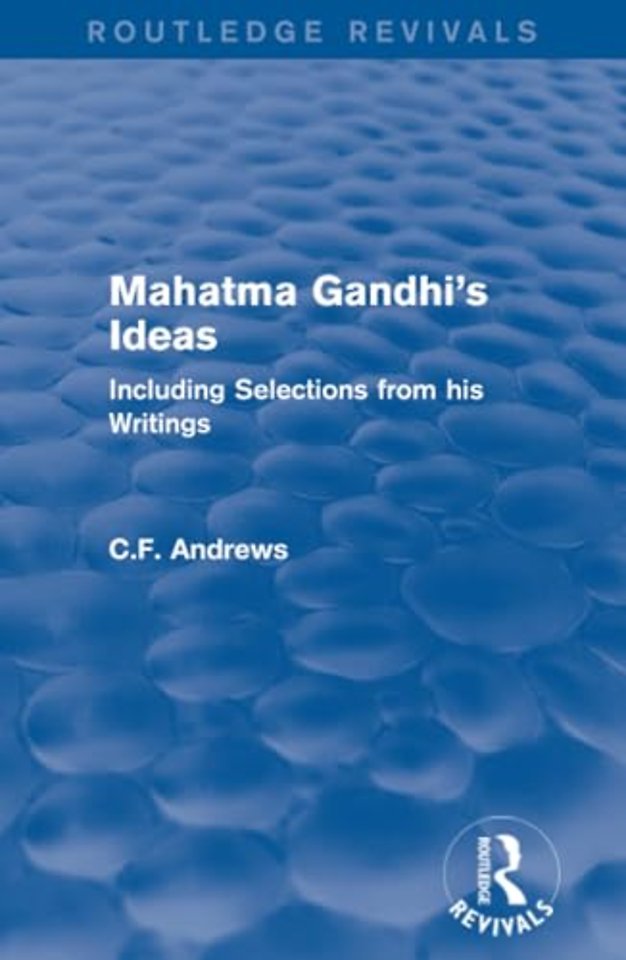 Routledge Revivals: Mahatma Gandhi's Ideas (1929)