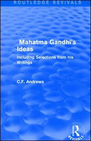 Routledge Revivals: Mahatma Gandhi's Ideas (1929)